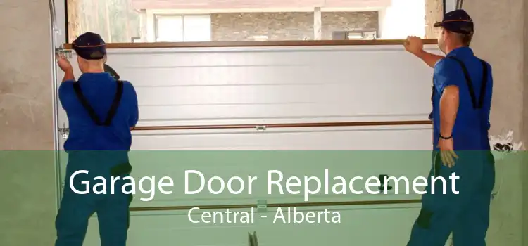 Garage Door Replacement Central - Alberta