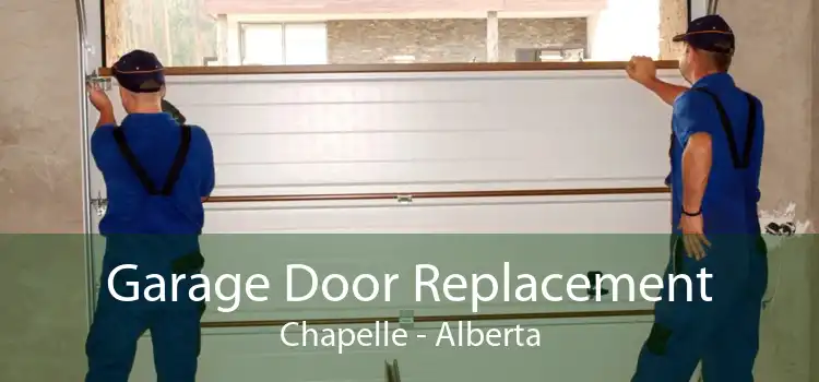 Garage Door Replacement Chapelle - Alberta
