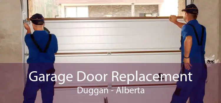 Garage Door Replacement Duggan - Alberta