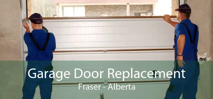 Garage Door Replacement Fraser - Alberta