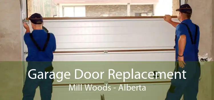Garage Door Replacement Mill Woods - Alberta
