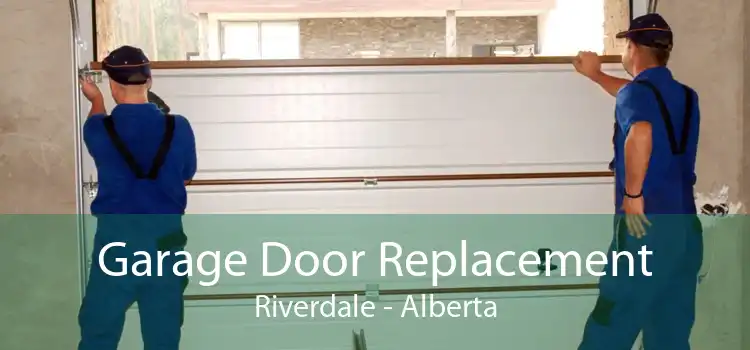 Garage Door Replacement Riverdale - Alberta
