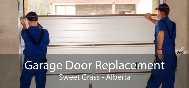 Garage Door Replacement Sweet Grass - Alberta