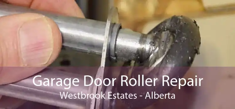 Garage Door Roller Repair Westbrook Estates - Alberta
