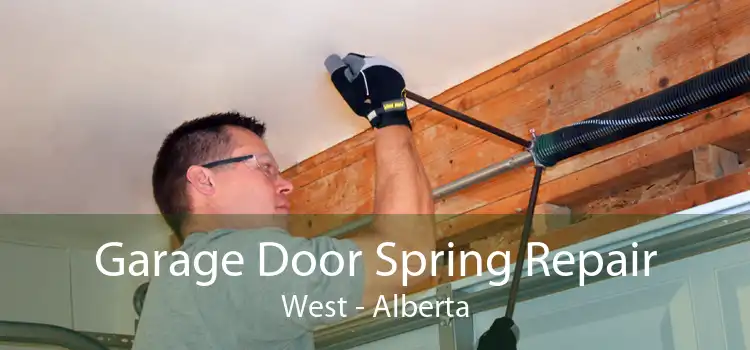 Garage Door Spring Repair West - Alberta