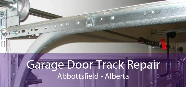 Garage Door Track Repair Abbottsfield - Alberta
