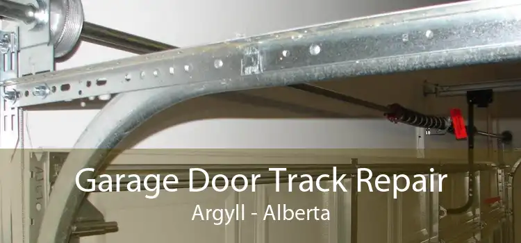 Garage Door Track Repair Argyll - Alberta