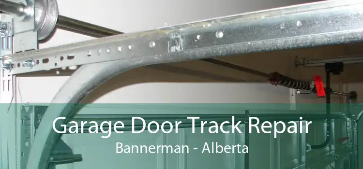 Garage Door Track Repair Bannerman - Alberta