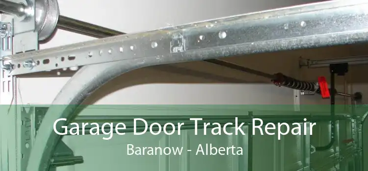 Garage Door Track Repair Baranow - Alberta