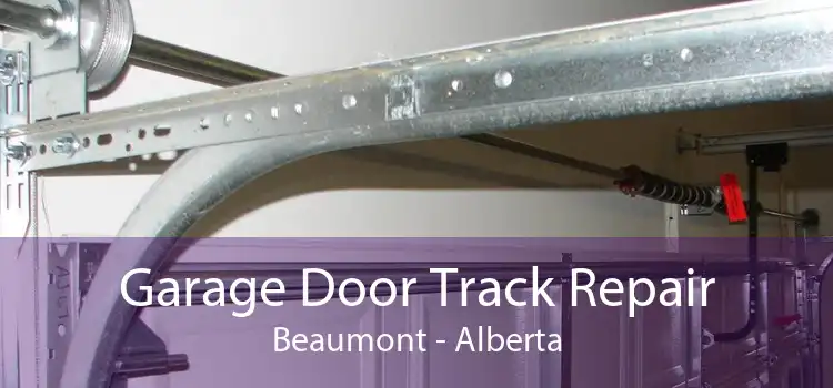 Garage Door Track Repair Beaumont - Alberta