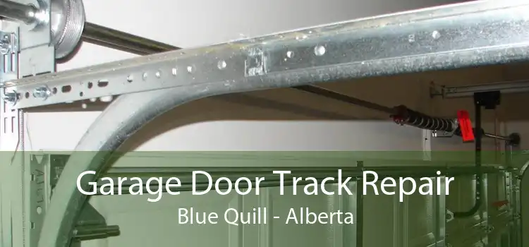 Garage Door Track Repair Blue Quill - Alberta