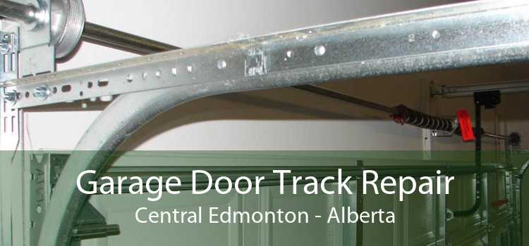 Garage Door Track Repair Central Edmonton - Alberta