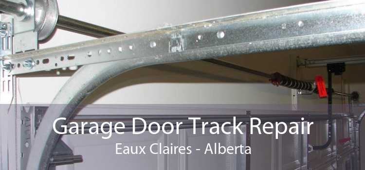 Garage Door Track Repair Eaux Claires - Alberta