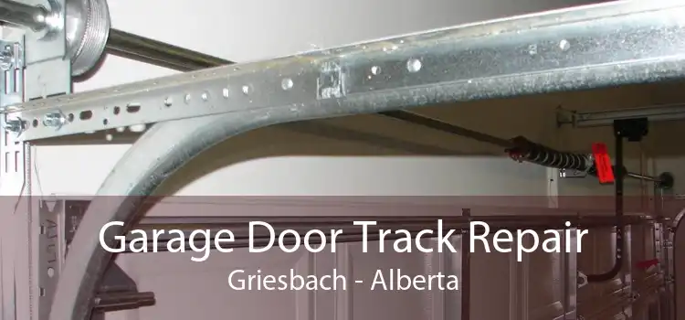 Garage Door Track Repair Griesbach - Alberta