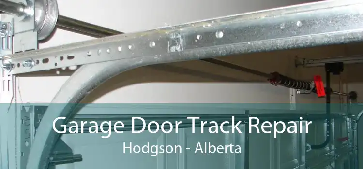 Garage Door Track Repair Hodgson - Alberta