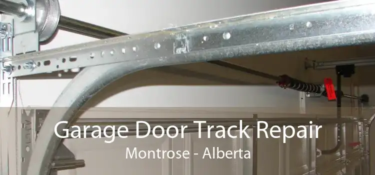Garage Door Track Repair Montrose - Alberta