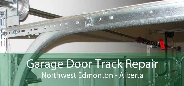 Garage Door Track Repair Northwest Edmonton - Alberta
