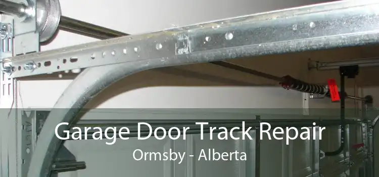 Garage Door Track Repair Ormsby - Alberta