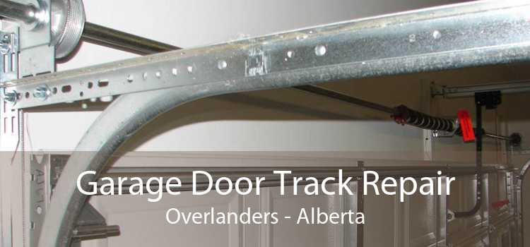 Garage Door Track Repair Overlanders - Alberta