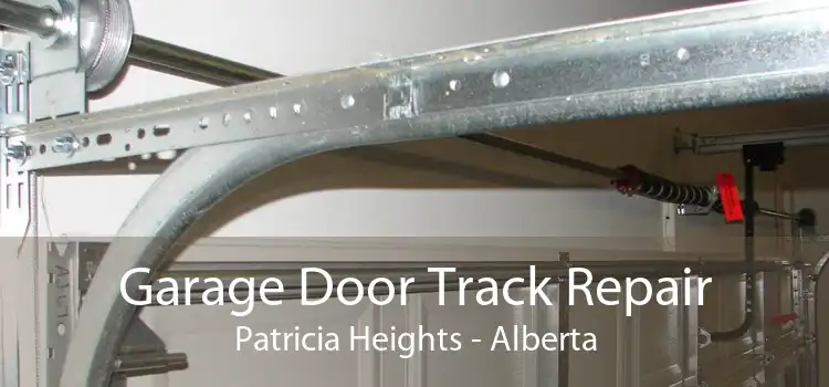 Garage Door Track Repair Patricia Heights - Alberta