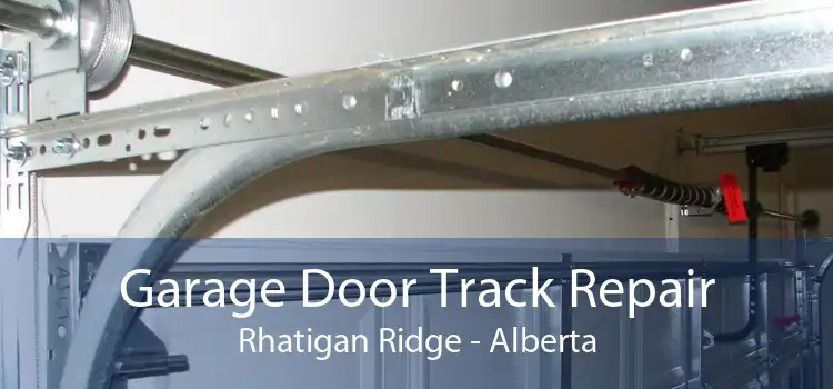 Garage Door Track Repair Rhatigan Ridge - Alberta
