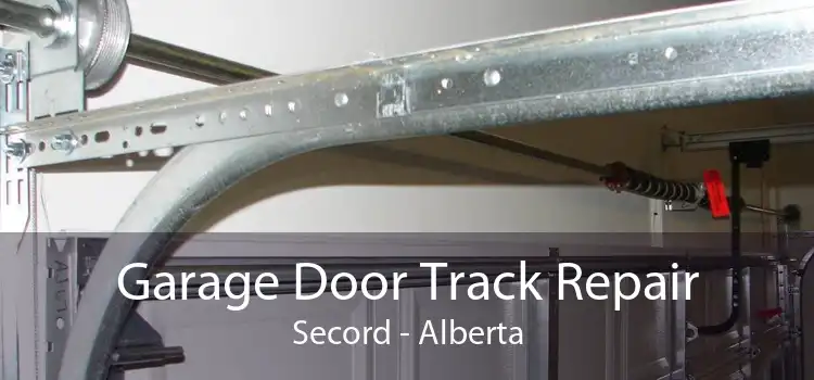 Garage Door Track Repair Secord - Alberta