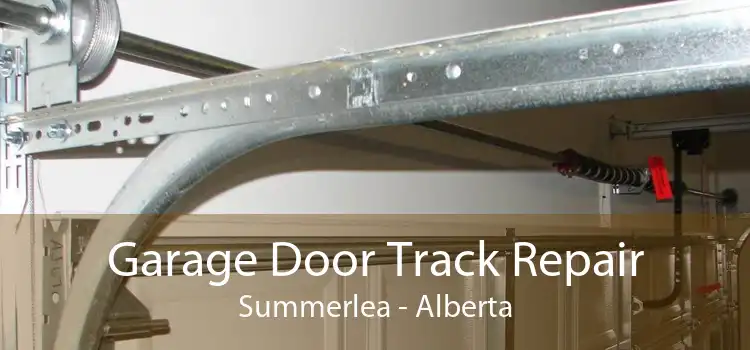Garage Door Track Repair Summerlea - Alberta