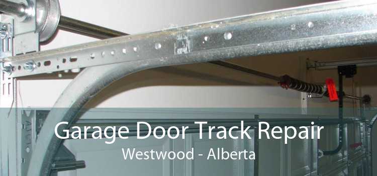Garage Door Track Repair Westwood - Alberta