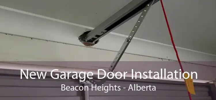New Garage Door Installation Beacon Heights - Alberta