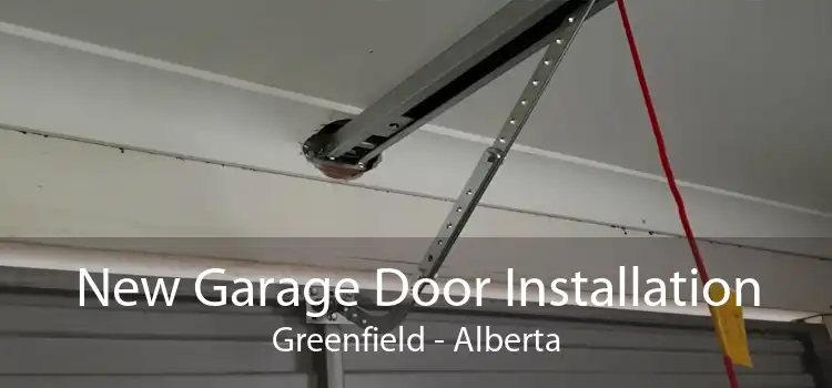 New Garage Door Installation Greenfield - Alberta
