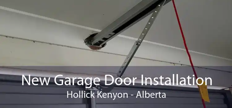 New Garage Door Installation Hollick Kenyon - Alberta
