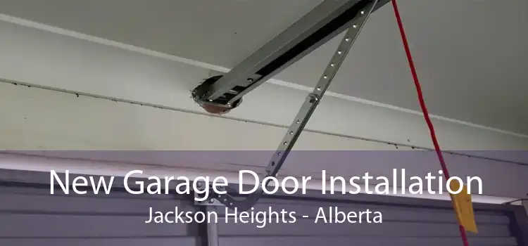 New Garage Door Installation Jackson Heights - Alberta