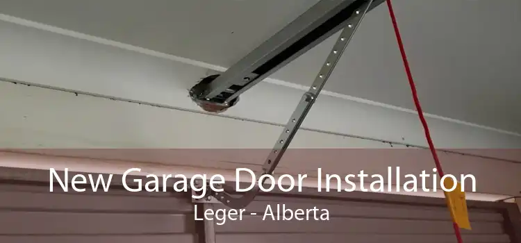 New Garage Door Installation Leger - Alberta