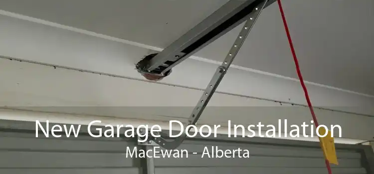 New Garage Door Installation MacEwan - Alberta