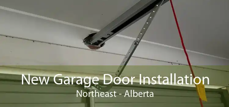 New Garage Door Installation Northeast - Alberta