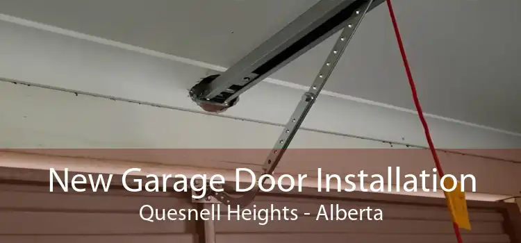 New Garage Door Installation Quesnell Heights - Alberta