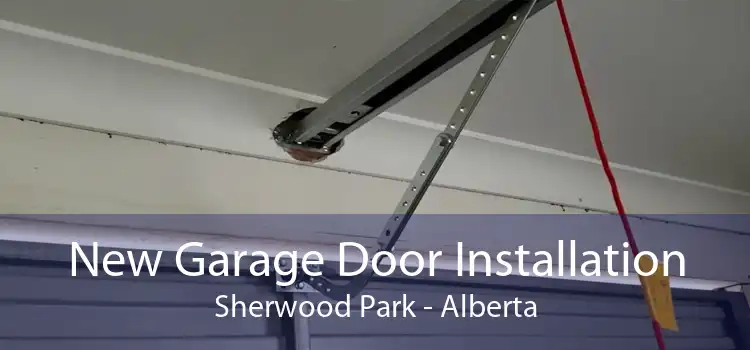 New Garage Door Installation Sherwood Park - Alberta
