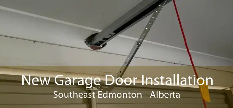 New Garage Door Installation Southeast Edmonton - Alberta