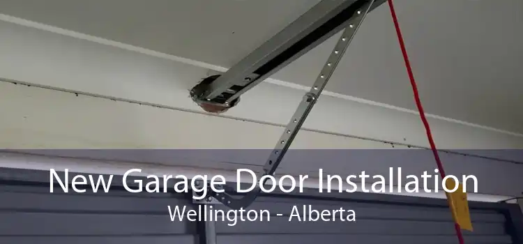 New Garage Door Installation Wellington - Alberta