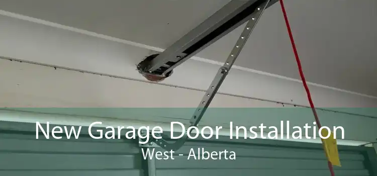 New Garage Door Installation West - Alberta