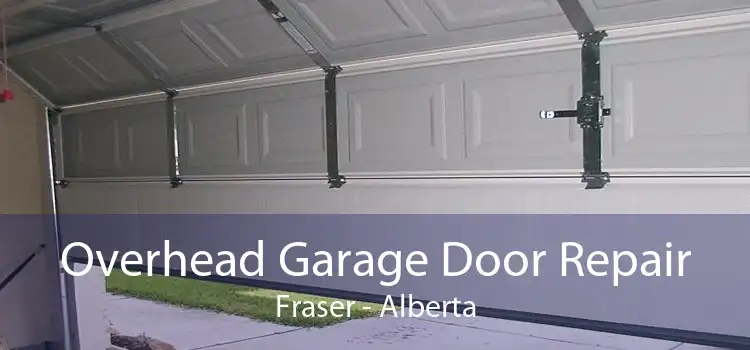 Overhead Garage Door Repair Fraser - Alberta