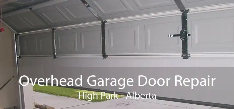 Overhead Garage Door Repair High Park - Alberta