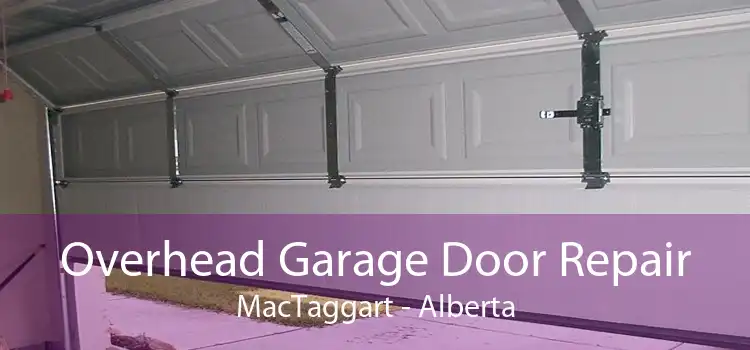 Overhead Garage Door Repair MacTaggart - Alberta