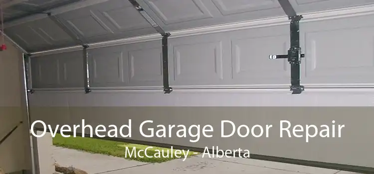 Overhead Garage Door Repair McCauley - Alberta