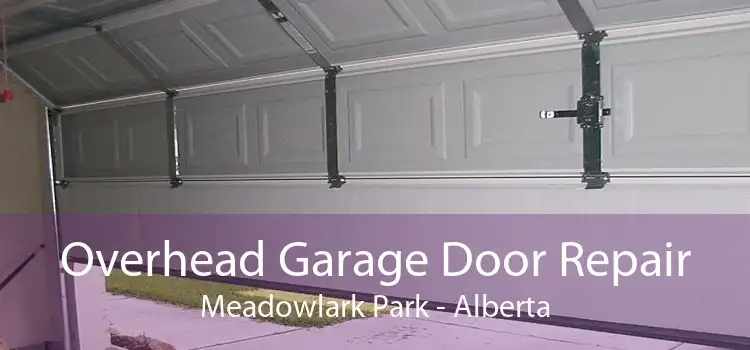 Overhead Garage Door Repair Meadowlark Park - Alberta