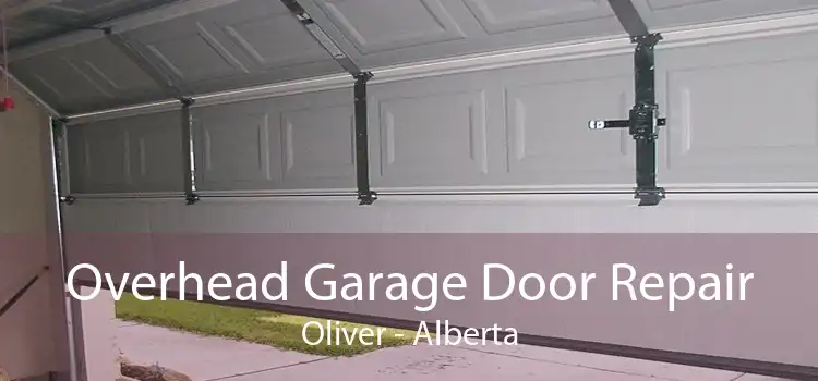 Overhead Garage Door Repair Oliver - Alberta