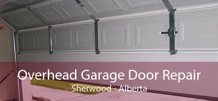 Overhead Garage Door Repair Sherwood - Alberta