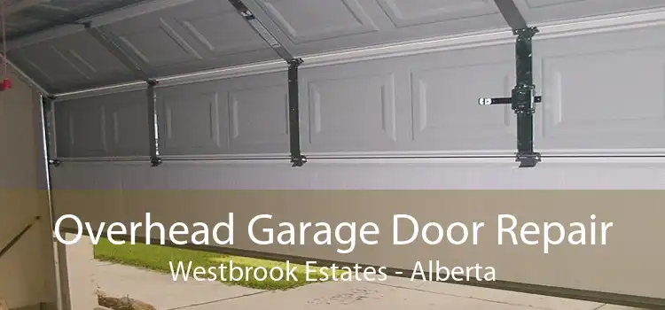 Overhead Garage Door Repair Westbrook Estates - Alberta