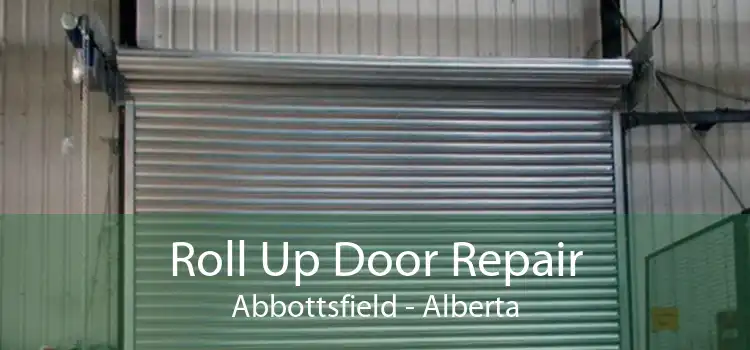 Roll Up Door Repair Abbottsfield - Alberta