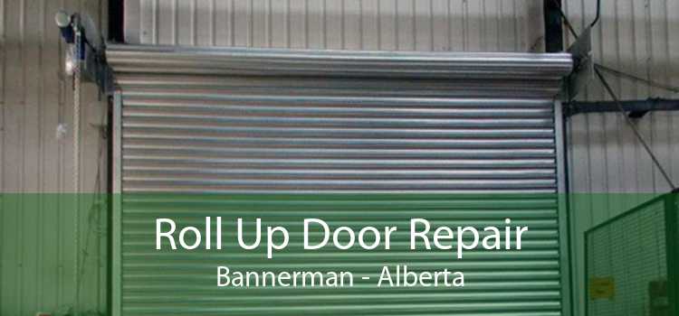 Roll Up Door Repair Bannerman - Alberta
